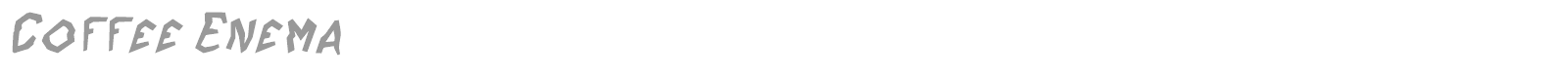 Coffee Enema font preview